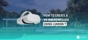 Walkthrough using Lumion